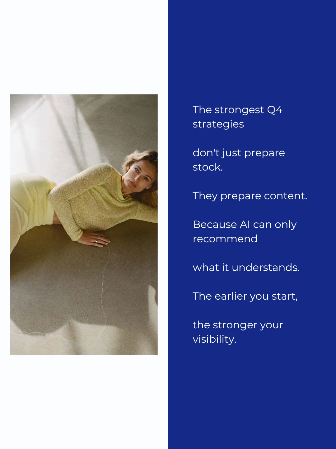 A model in a pale yellow knit lying on a concrete floor beside the text: The strongest Q4 strategies don't just prepare stock. They prepare content. Because AI can only recommend what it understands.