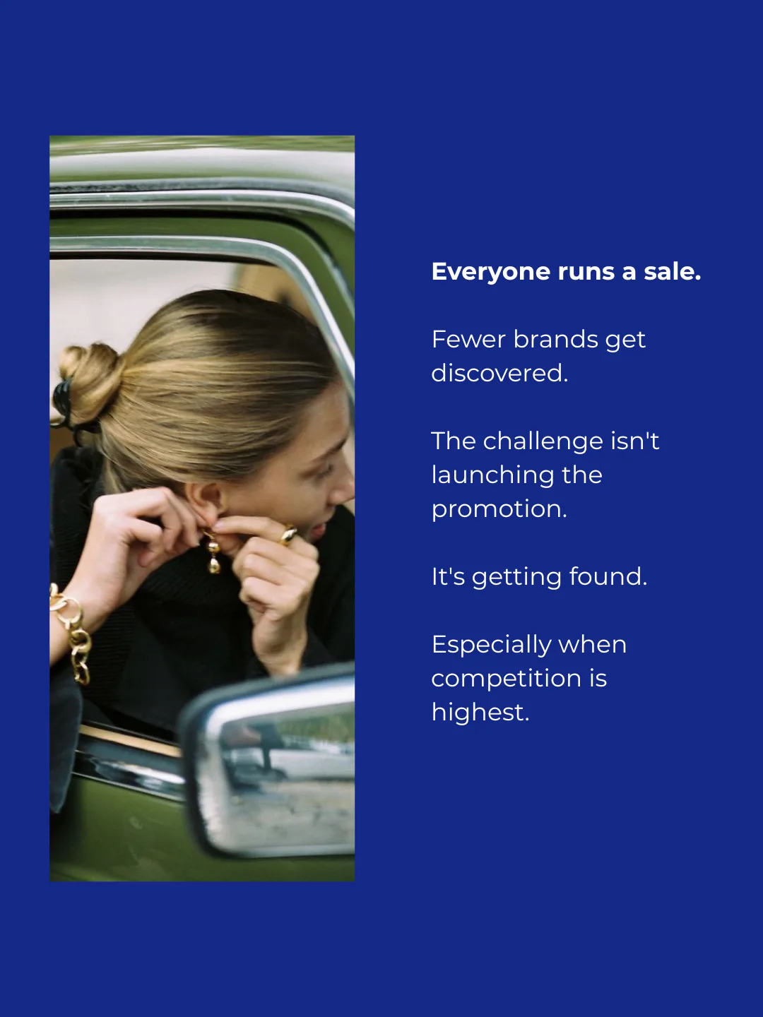 Everyone runs a sale. Fewer brands get discovered.